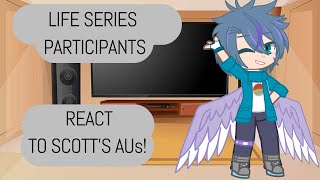 💚💛❤ | (Some) Life Series Participants React to Scott's AUs! | Read Desc! |