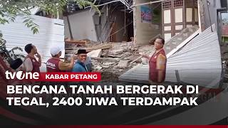 800 Rumah di Tegal Terdampak Tanah Bergerak Pemerintah Setempat akan Relokasi | Kabar Petang