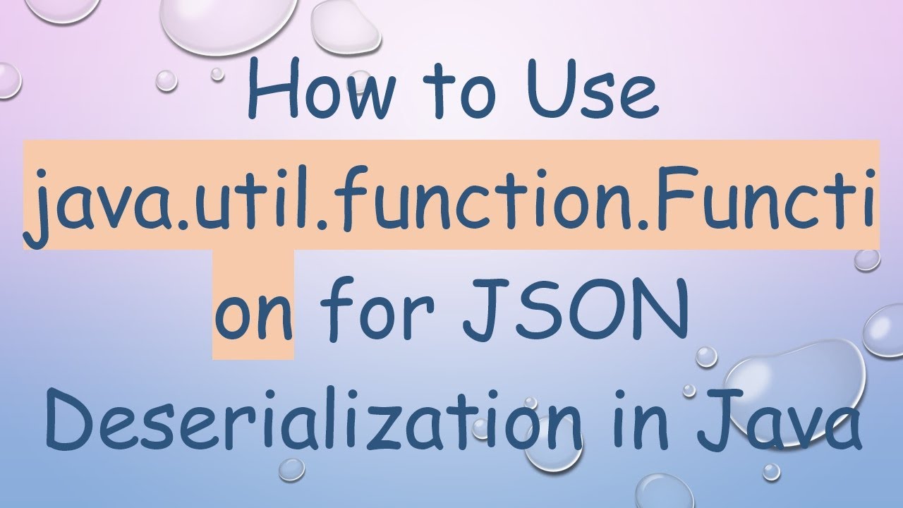 How to Use java.util.function.Function for JSON Deserialization in Java