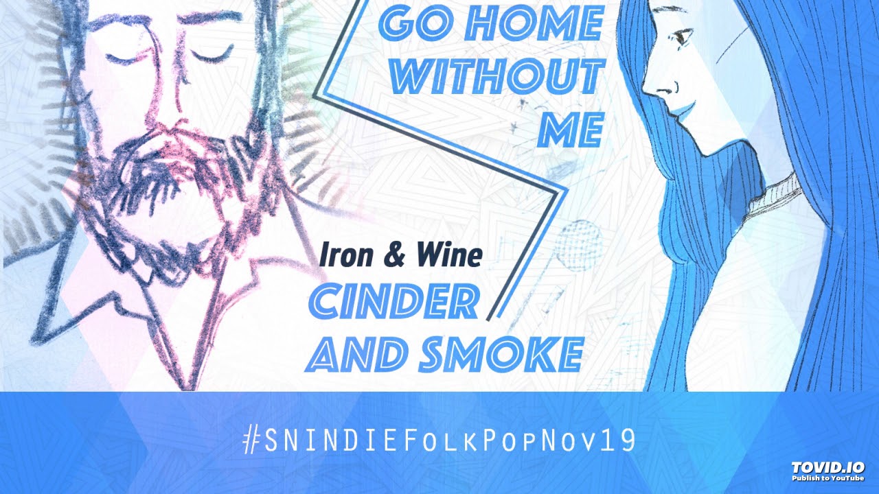 Cinder And Smoke Iron & Wine Cover by SN Indie YouTube
