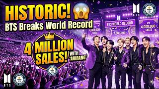 HISTORIC! 😱 BTS Breaks World Record With 'Arirang' (4 MILLION SALES!) 👑
