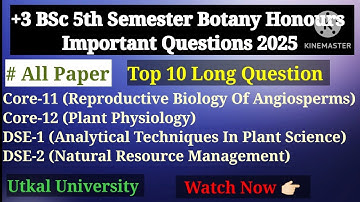 +3 BSc 5th Semester Botany Honours Important Questions 2025 || All Papers || Utkal University ||