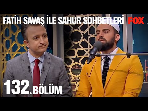 Fatih Savaş ile Sahur Sohbetleri 132. Bölüm