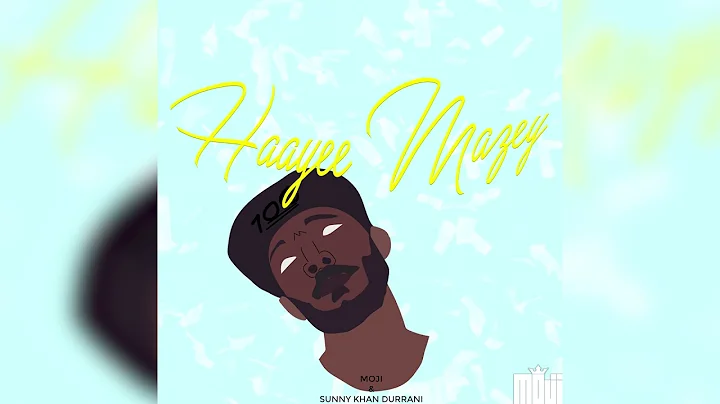 Haayee Mazey - Moji Ft. Sunny Khan Durrani