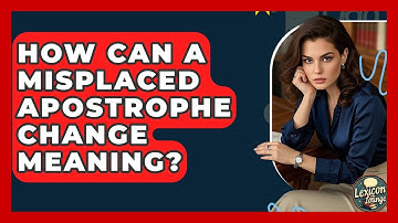 How Can A Misplaced Apostrophe Change Meaning? - Lexicon Lounge