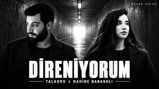 Taladro & Nahide Babasli Di̇reni̇yorum Arabesk Şarkı 2026
