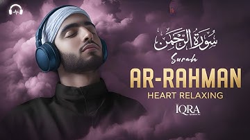 Surah Ar-Rahman | Instant Calm & Deep Sleep | Peaceful Lofi Quran | سورة الرحمن
