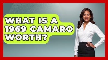 What Is A 1969 Camaro Worth? - Car Collector Enthusiasts