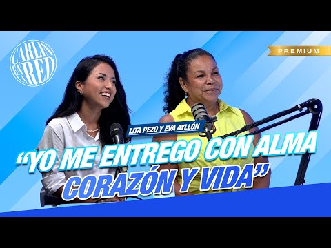 Eva Ayllón y Lita Pezo "Yo me entrego con alma, corazón y vida"