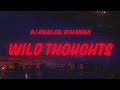 DJ Khaled Wild Thoughts Lyrics Feat Rihanna Bryson Tiller DJ Khaled Wild Thoughts Lyrics Feat Rihanna Bryson Tiller