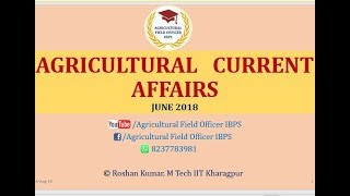 JUNE 2018 Agricultural Current Affairs for AFO, NABARD, etc by Roshan Kumar