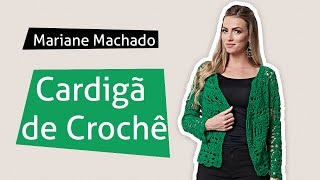 Mariane Machado - CardigÃ£ CrochÃª (NÃ­vel IntermediÃ¡rio)