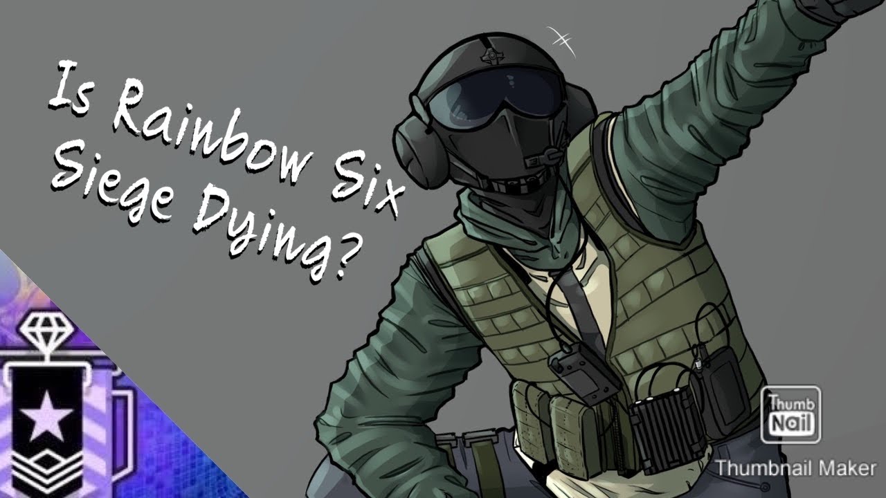 Is Rainbow Six Siege Dying? YouTube