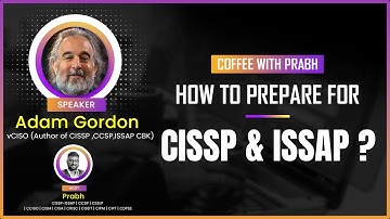 Master the CISSP & ISSAP: Secrets Revealed by Adam Gordon!