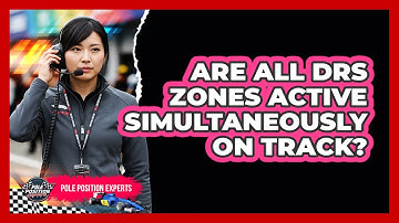 Are All DRS Zones Active Simultaneously On Track?