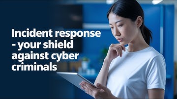 Incident Response - Your Shield Against Cyber Criminals (3 Minutes)