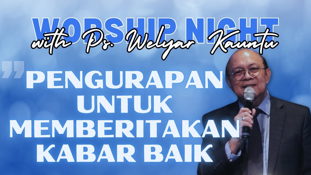 Worship with Ps. @Welyar Kauntu OFFICIAL  | Pengurapan Untuk Memberitakan Kabar Baik
