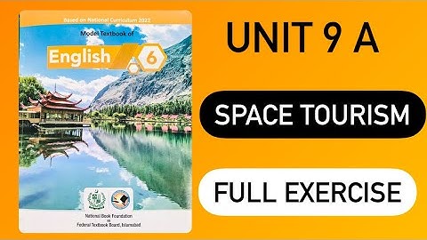 English Class 6 Unit 9 A Space Tourism Full Exercise | NBF 2023