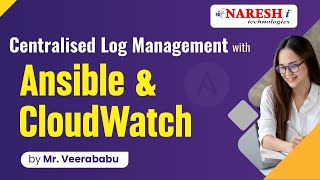 Centralised Log Management with Ansible and CloudWatch | Veerababu | Naresh IT