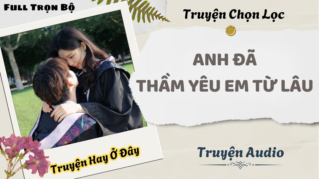 [Truyện Audio] | Anh Đã Thầm Yêu Em Từ Lâu | DuDu Audio