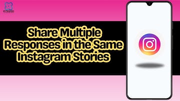 How to Share Multiple Responses in the Same Instagram Stories