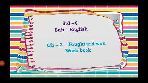 std 6 English sem 1 Unit 3 Fought and Won (work book)