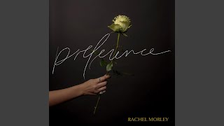 Video thumbnail of "Rachel Morley - Preference"
