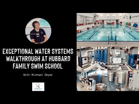 Exceptional Water Systems Walkthrough at Hubbard Family Swim School