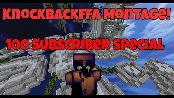 KnockbackFFA Montage 100 Subs Special!