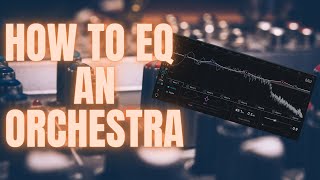 How to EQ an Orchestra