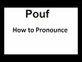 How to pronounce Pouf||How to say Pouf||Pouf Pronunciation||ABDictionary