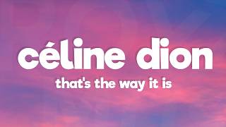 Céline Dion - Thats the Way It Is (Lyrics)