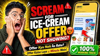 Scream For My Ice Cream Not Showing | Blinkit Scream For Ice Cream Not Showing | Blinkit Offer Today