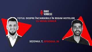 Totul despre Inchirierile in Regim Hotelier cu Mihai Dinica S07E26