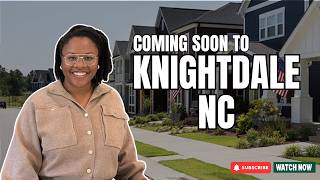 What's Coming to Knightdale, NC in 2026-2027