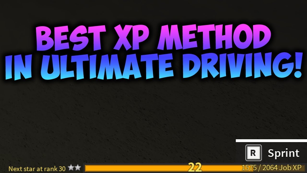 Fastest Way To Get Xp In Ultimate Driving Youtube - 1575 robux