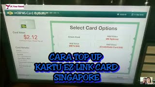 CARA TOP UP KARTU MRT EZ LINK CARD SINGAPORE