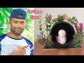 Making bird from cotton govind arkhvanshi