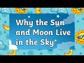 Read Aloud Books For Kids | WHY THE SUN &amp; MOON LIVE IN THE SKY | Dixy's Storytime World