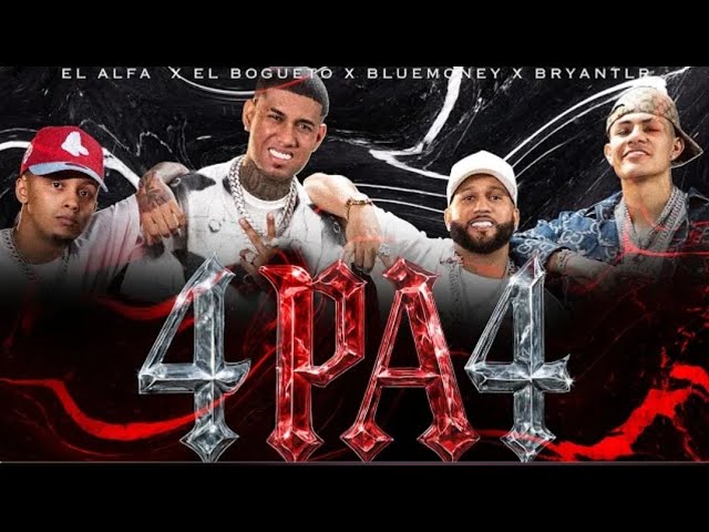 EL ALFA "El Jefe" x El Bogueto x BlueMoney x BryantLr - 4 pa 4