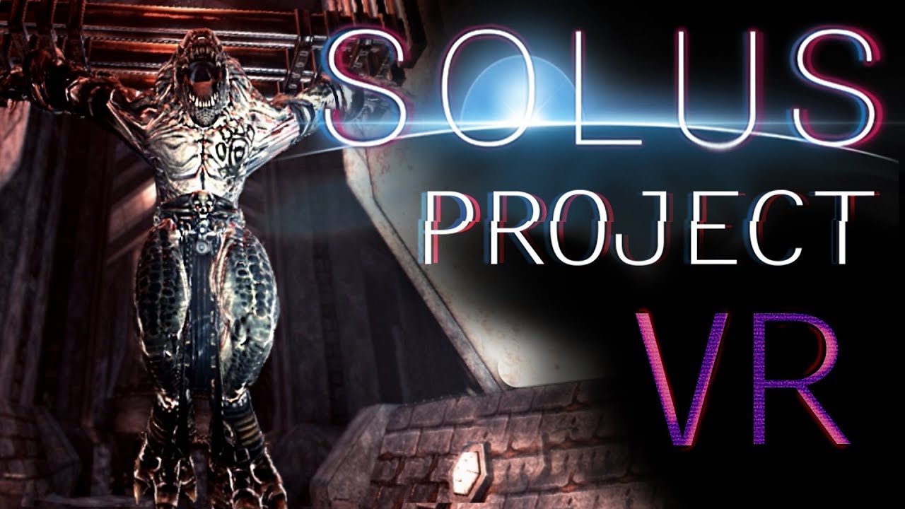 PC STEAMVR The Solus Project VR - The Solus Project Gameplay - First 25 minutes - PC STEAMVR