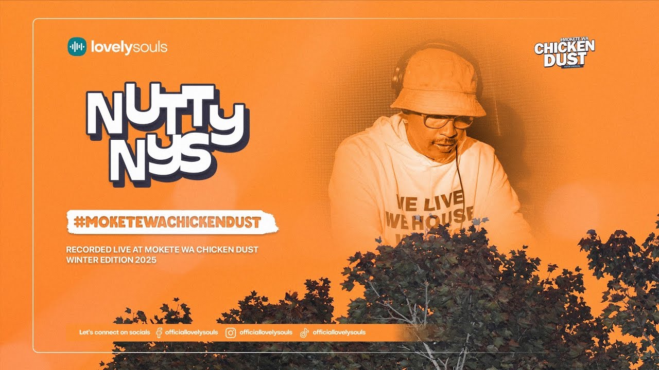 Nutty Nys | Lovely Souls x Mokete wa Chicken Dust (Winter Edition 2025)