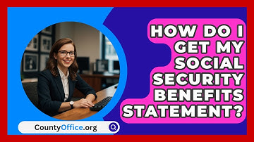 How Do I Get My Social Security Benefits Statement? - CountyOffice.org