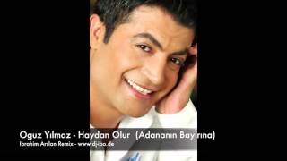 Oguz Yilmaz - Haydan Olur (Oyun Havasi Remix)