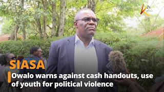 Owalo warns against cash handouts, use of youth for political violence