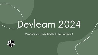 Devlearn 2024 and Fuse Universal