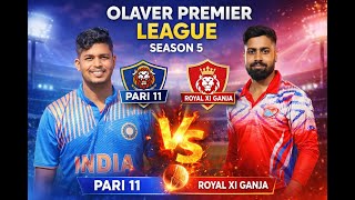🔴LIVE : ROYAL XI GANJA VS  PARI 11|| OPL-S-5 || OCL CRICKET