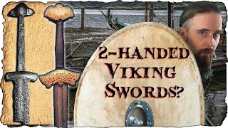 Viking Two Handed Swords? - History Vs Fantasy