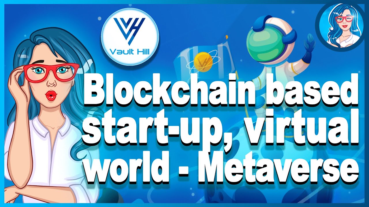 VAULT HILL (VHC) - A Blockchain-based metaverse designed to make you feel human