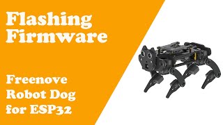 Fimware Flashing - Freenove ESP32 robot dog - macOS